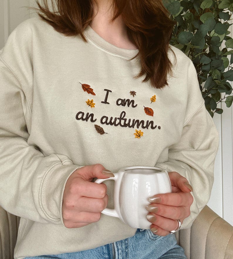 Embroidered I am an autumn Sweatshirt,Cozy Fall Sweatshirt, Embroidered Fall Crewneck , Cute Embroidered Sweatshirt, Christmas Gift