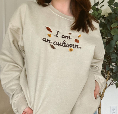 Embroidered I am an autumn Sweatshirt,Cozy Fall Sweatshirt, Embroidered Fall Crewneck , Cute Embroidered Sweatshirt, Christmas Gift