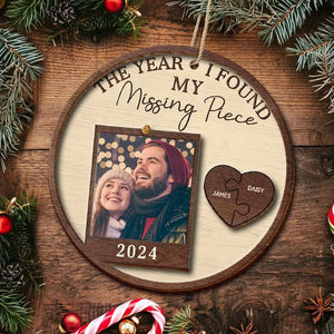 Custom Photo The Year I Found My Missing Piece Couple Ornament - Personalized 2-Layered Wooden Keepsake, Perfect for Anniversaries and Gifts