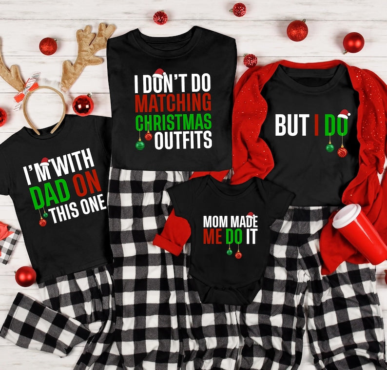 Funny Family Christmas T-Shirt: I Don't Do Matching Outfits