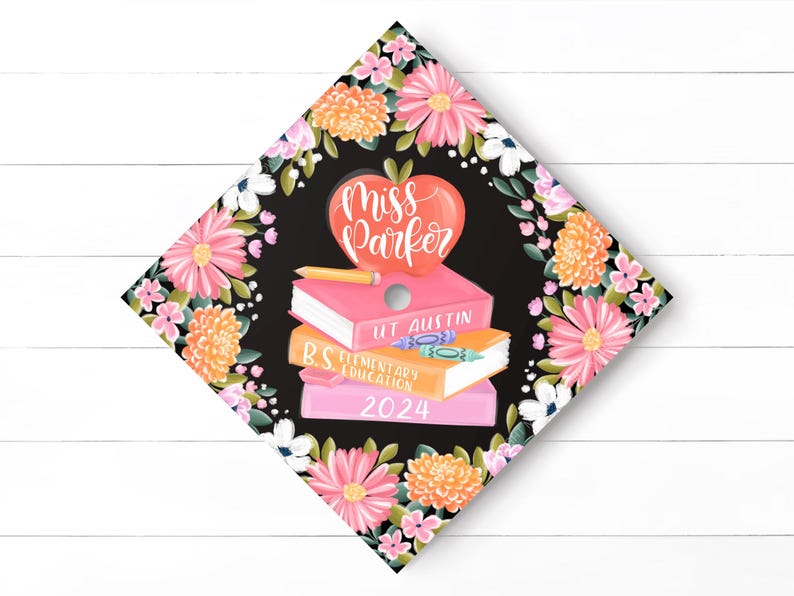 Floral Teacher Graduation Cap Topper - Custom Quote - Hand Lettered Design - Printable Grad Cap