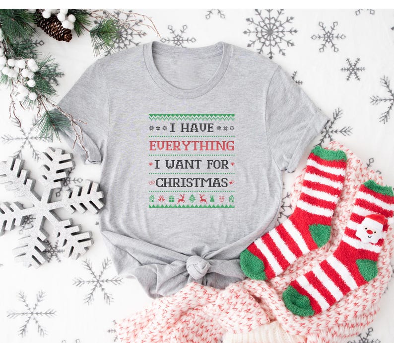 I Have Everything I Want For Christmas Shirt, It's Me I'm Everything Shirt, Funny Christmas Matching, Trendy t Shirt, Couple sweatshirts