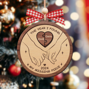The Year I Found My Missing Piece Couples, Custom 2-Layered Wooden Ornament, Couple Ornament, Gifts For Him, Valentine's Day Gift For Couple