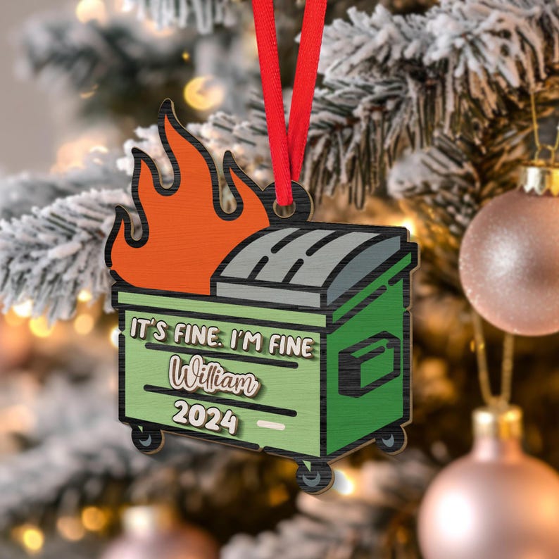 Personalized Dumpster Fire Christmas Ornament, Funny 2025 Dumpster Fine Christmas Ornament, It's Fine I'm Fine, Co-Worker Christmas Gift