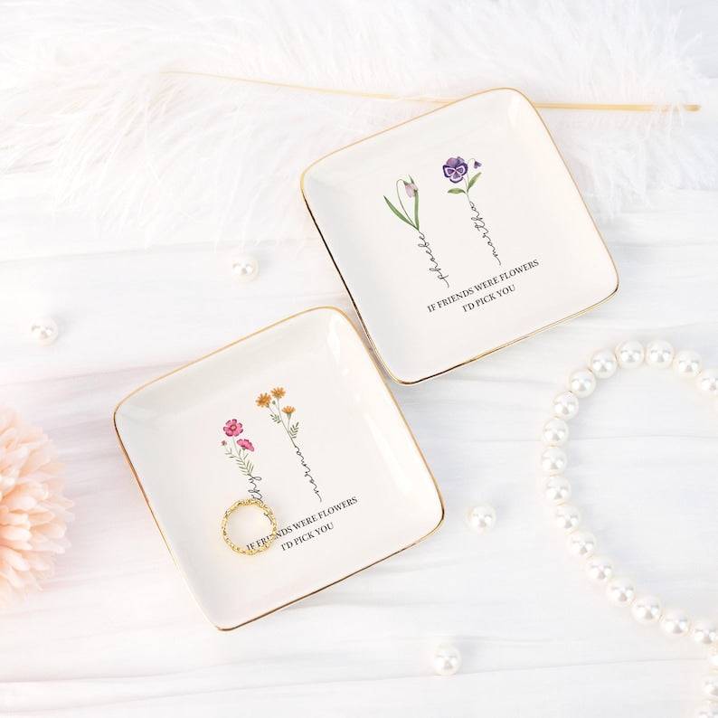 If Friends were Flowers I'd Pick You Ring Dish,Personalized Birth Flower Jewelry Dish,Floral Trinket Dish for Friend,Birthday Gift for BFF