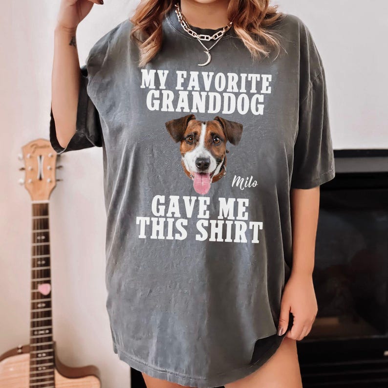My Granddog Gave Me This Shirt, Funny Dog Grandma Shirt, Custom Dog Photo Shirt, Pet Owner Gift, Dog Lover Tee, Custom Dog Shirt For Him/Her
