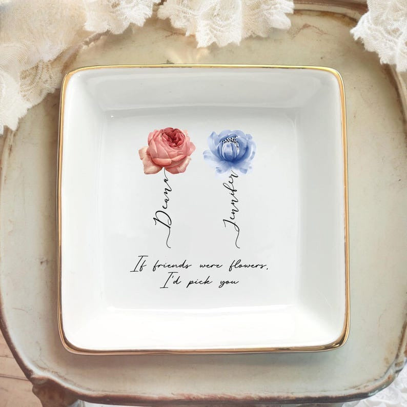If Friends Were Flowers I'd Pick You Friendship Trinket Dish-Personalized Jewelry Dish-Bestie Gifts-Funny Friendship Gifts For Best Friend