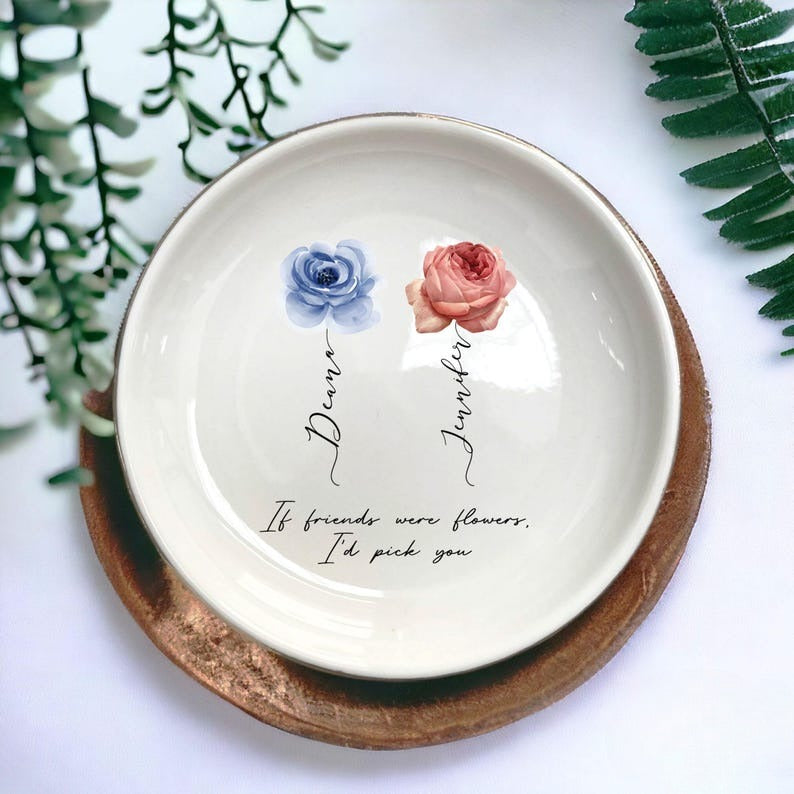 If Friends Were Flowers I'd Pick You Friendship Trinket Dish-Personalized Jewelry Dish-Bestie Gifts-Funny Friendship Gifts For Best Friend