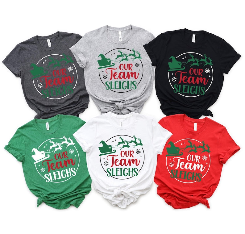 Our Team Sleighs Matching Shirt, Team Christmas Shirts For Office, Team sleighs shirts,Christmas Matching Group Shirt,Group Christmas Shirts