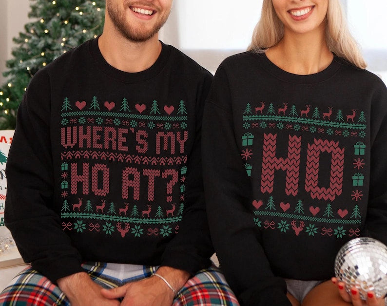 Where's My Ho At Matching Ugly Christmas Sweater, Funny Couples Christmas Sweatshirt, Humorous Couples Ugly Christmas, Couples Christmas Tee