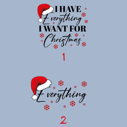 Christmas Party Couple Sweatshirt,I Have Everything I Want For Christmas Sweatshirt,Everything Sweater,Couple Matching Sweat,Christmas Trip
