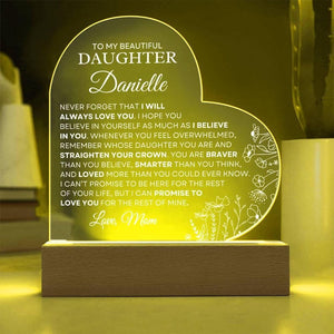 To My Daughter - I Will Always Love You Personalized Acrylic Heart Plaque, Sentimental Gift, Keepsake Gift, Heartfelt Gift