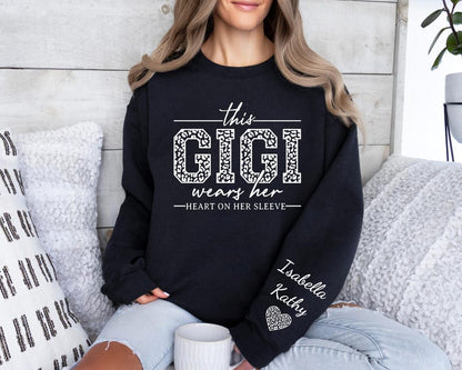 Custom Gigi Sweatshirt,Custom Grandma Gift, This Gigi Wears Her Heart On Her Sleeve Sweater,With Kids Name On Sleeve, Gigi Sweater,Gigi Gift