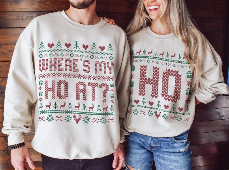 Where's My Ho At Matching Ugly Christmas Sweater, Funny Couples Christmas Sweatshirt, Humorous Couples Ugly Christmas, Couples Christmas Tee