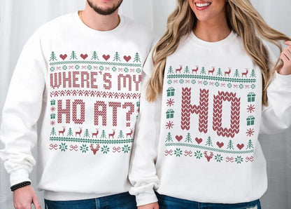 Where's My Ho At Matching Ugly Christmas Sweater, Funny Couples Christmas Sweatshirt, Humorous Couples Ugly Christmas, Couples Christmas Tee