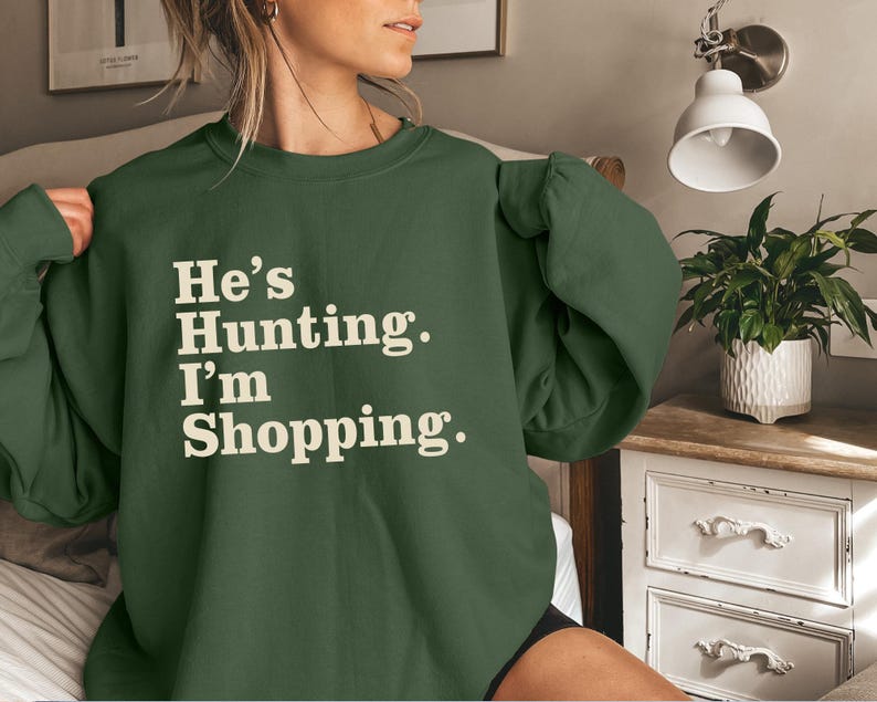 Hunting Sweatshirt, Wife Hunting Season Sweatshirt, Duck Hunting Wife, Deer Hunting Wife, Shopping Wife Gift, Hunter Girlfriend Sweatshirt