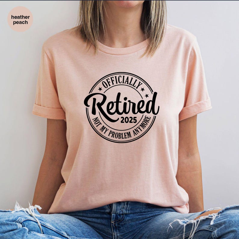 Funny Retirement Shirt, Retirement Gifts for Women, Retirement Gift For Man, Teacher Retirement, Retired 2025 Shirt, Retired Est 2025