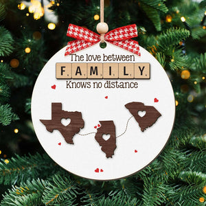 Custom The Love Between Family Knows No Distance Ornament Wooden Christmas , Personalized Christmas Ornament for Distant Family