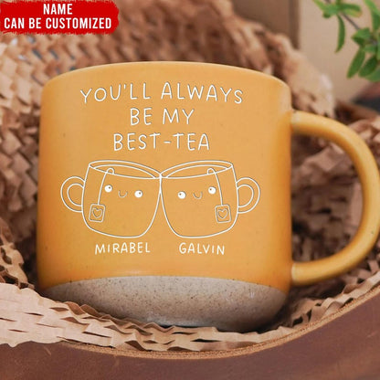 You'll Always Be My Best-Tea Personalized Pottery Mug, Best Friend Gift, Funny Friendship Gift, Bestie Pottery Mug, My Best-Tea Forever Mug