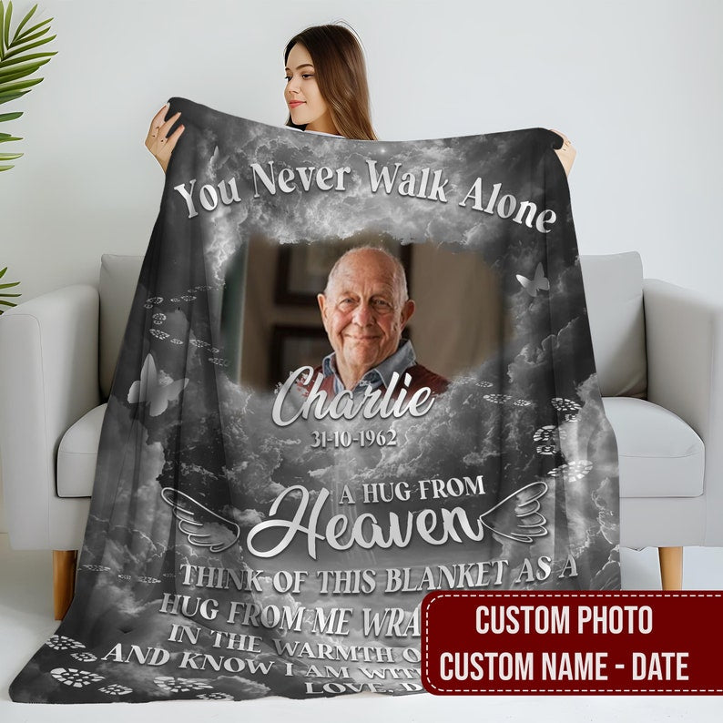 You Never Walk Alone Hugs From Heaven Blanket, Custom Photo Loss Of Loved Ones Gift, Personalized Photo Memorial Blanket