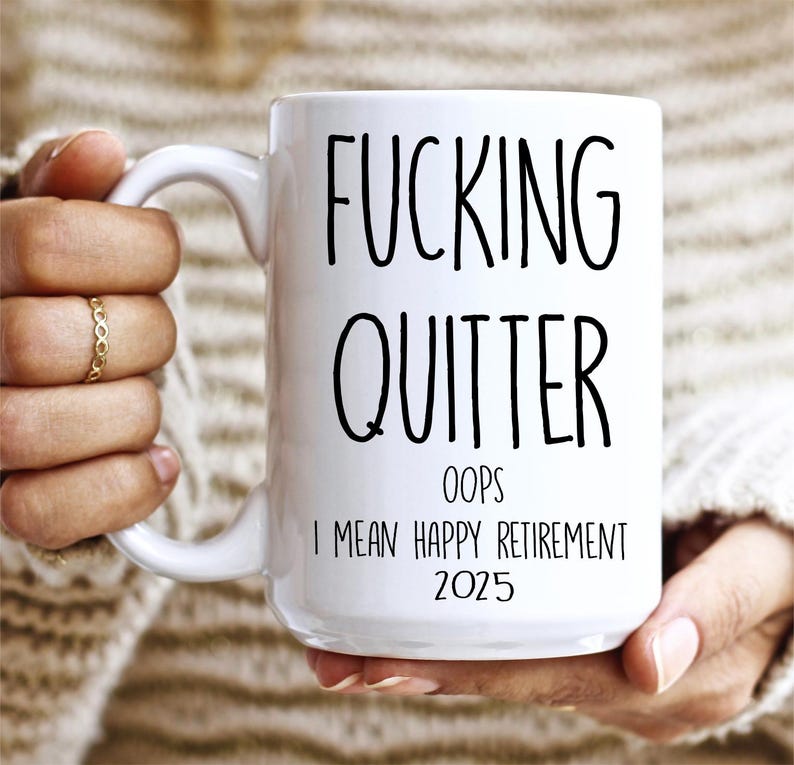 Custom Fucking Quitter, Custom Retirement Gift, Funny Retirement Gift, Retirement Gift for a Man, Retirement Gifts for Woman, Retirement Mug