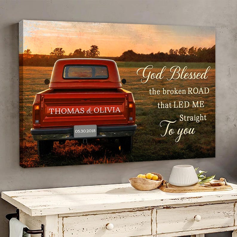 God Blessed The Broken Road Canvas, Personalized Vintage Truck with Couple Names, Wedding Anniversary Gift, Valentine Gift For Wife, Husband