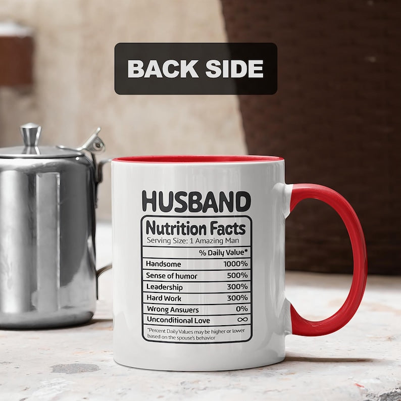 Personalized Husband Nutrition Facts Mug Funny Custom Coffee Cup for Husband, Gift for Anniversary, Birthday, or Valentines Day