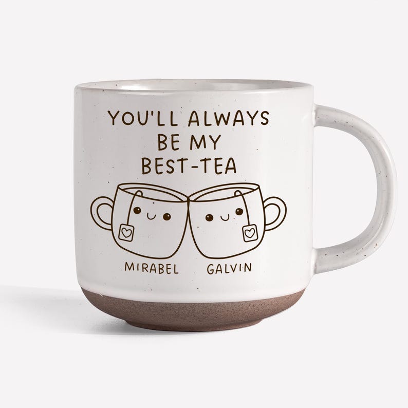 You'll Always Be My Best-Tea Personalized Pottery Mug, Best Friend Gift, Funny Friendship Gift, Bestie Pottery Mug, My Best-Tea Forever Mug