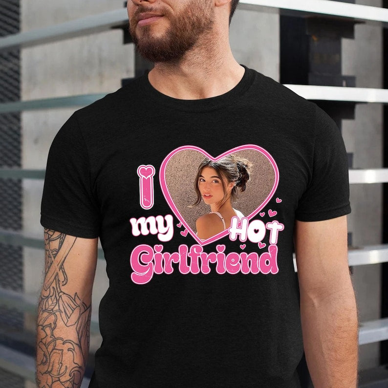 I Love My Hot Girlfriend Shirt, Custom Valentine's Day Photo Gift