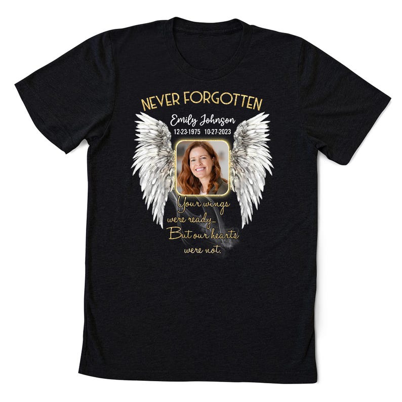 Never Forgotten T-Shirt, Personalized Photo Memorial T-shirt, Upload Photo In Loving Memory, Family Memorial Shirts, Rest In Peace T-shirt