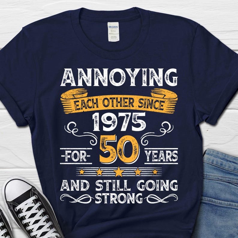 50th Wedding Anniversary Gift, Annoying Each Other Since 1975 Gift, Parents Anniversary Shirt, 50 Year Married Shirt for Him and Her