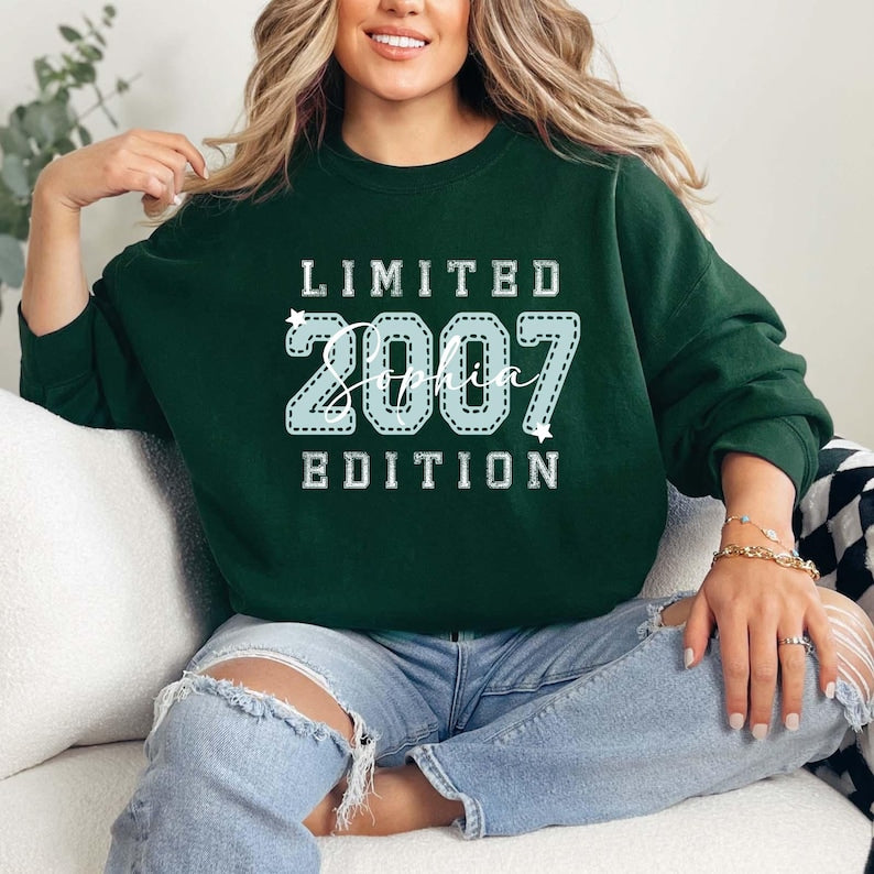 Limited Edition 2007 Personalized Sweatshirt, 18th Birthday Sweater, Custom Name Gift for Daughter, 21st Birthday Shirt, Custom Year Gift