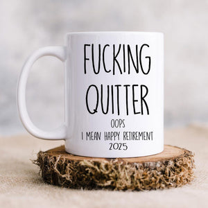 Custom Fucking Quitter, Custom Retirement Gift, Funny Retirement Gift, Retirement Gift for a Man, Retirement Gifts for Woman, Retirement Mug