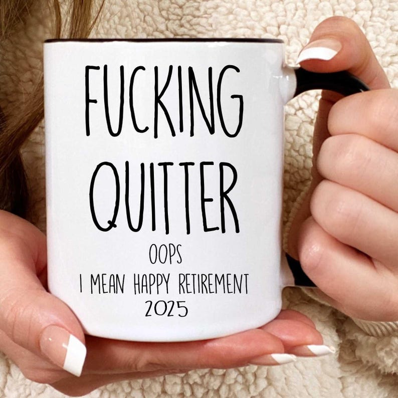 Custom Fucking Quitter, Custom Retirement Gift, Funny Retirement Gift, Retirement Gift for a Man, Retirement Gifts for Woman, Retirement Mug