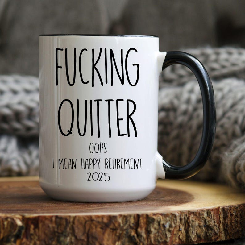 Custom Fucking Quitter, Custom Retirement Gift, Funny Retirement Gift, Retirement Gift for a Man, Retirement Gifts for Woman, Retirement Mug
