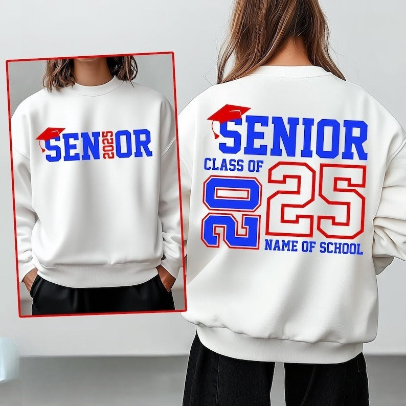Senior Class Of 2025 Shirt, Back & Front Design, Senior 2025 Sweatshirt, High School, College, Personalized Senior Sweatshirt