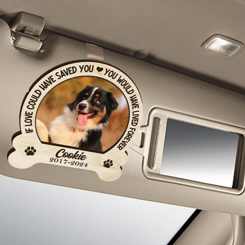 Custom Photo Memorial Gift, You Would Have Lived Forever, Personalized Custom Shaped Car Visor Clip, Dog Dad Visor Clip Photo, Dog Loss Gift