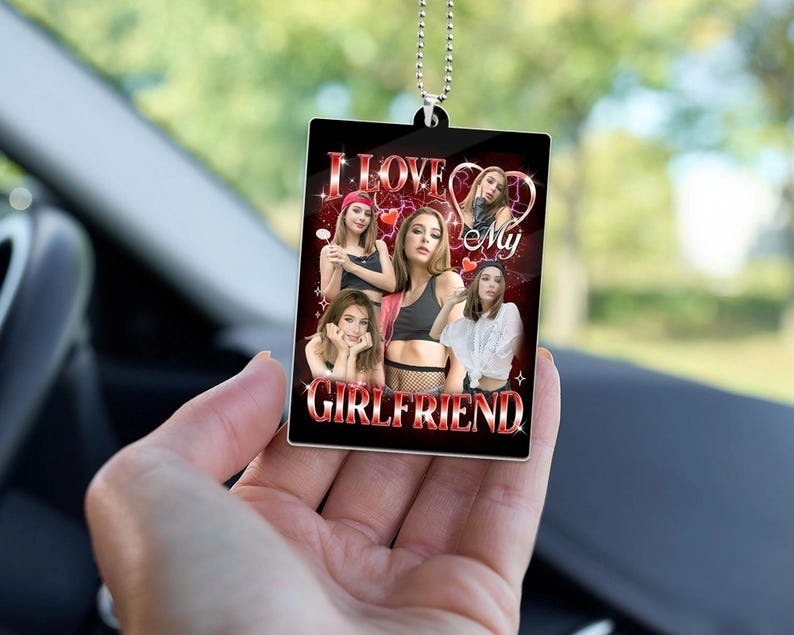 Valentine Gift I Love My Girlfriend Photo Car Ornament, Girlfriend Bootleg Acrylic Car Ornament, Drive Safe, Valentine's Gift for Him Husband