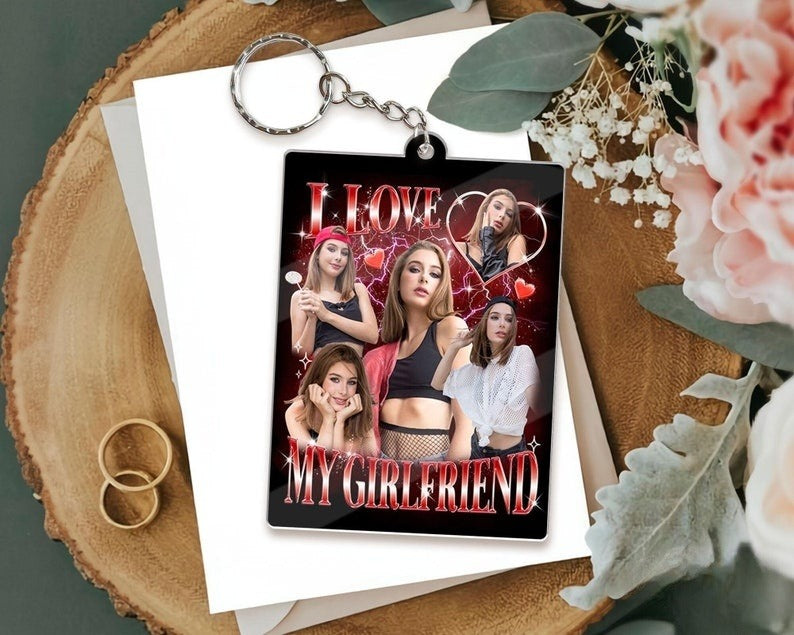 I Love My Girlfriend Keychain, Valentine Gift I Love My Girlfriend Photo Keychain, Girlfriend Bootleg Acrylic Keychain, Gift for Him Husband