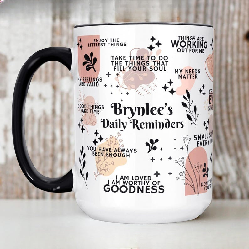 Personalized Daily Affirmations Coffee Mug, Custom Daily Reminders Cup, Best Friend Gift, Mental Health Awareness Gift, Customized Mug