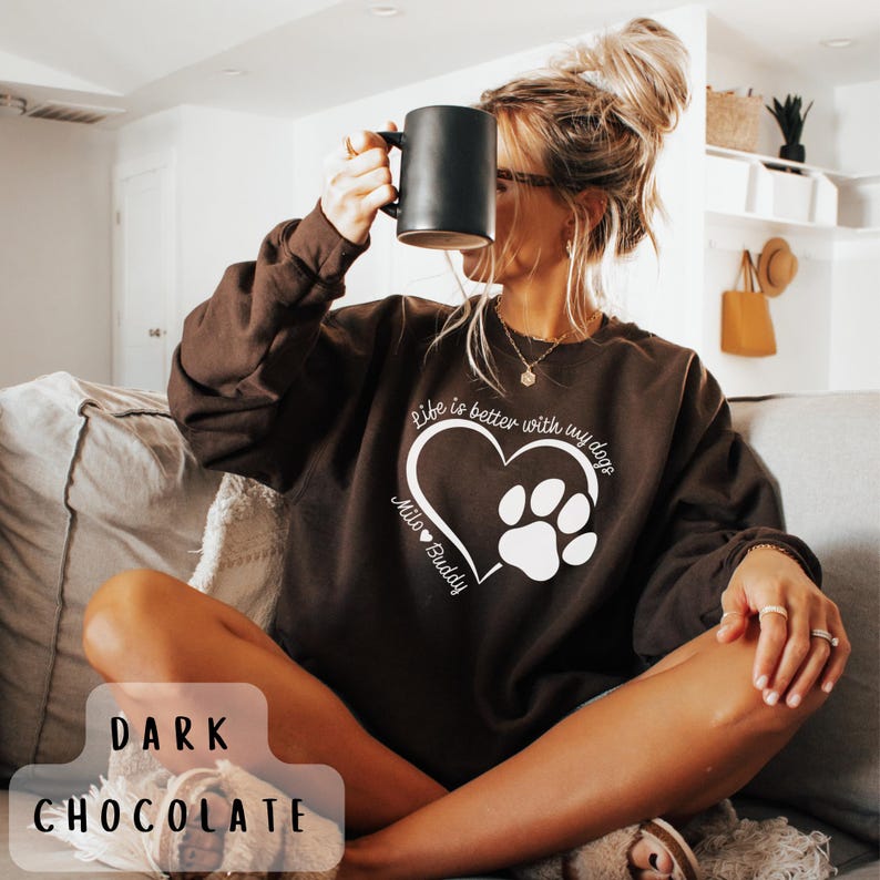 Life is Better with My Dogs Sweatshirt, Personalized Dog Mom Sweatshirt, Cozy Dog Lover Crewneck, Gift for Pet Owners, Gifts For Her