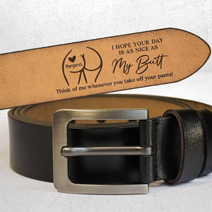 I Hope Your Day Is As Nice As My Butt - Personalized Leather Belt For Men, Wedding Anniversary Gift, Funny Gift For Him Husband Boyfriend