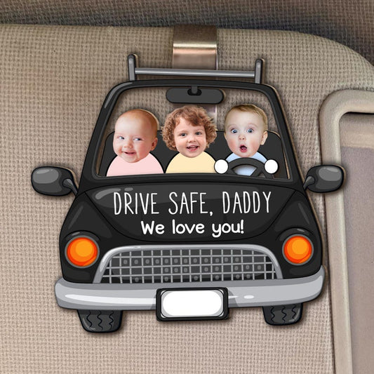 Drive Safe Daddy - Personalized Photo Wooden Car Visor Clip, Custom Funny Face With Kid, Custom Face Gift, Father's Day, Funny Car Gift