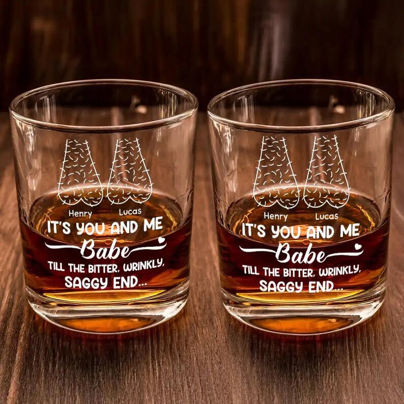 It's You And Me Babe Till The End Couple Personalized Whiskey Glass, Funny Gift For Couple, Valentine's Gift, Anniversary Gift, Custom Gifts