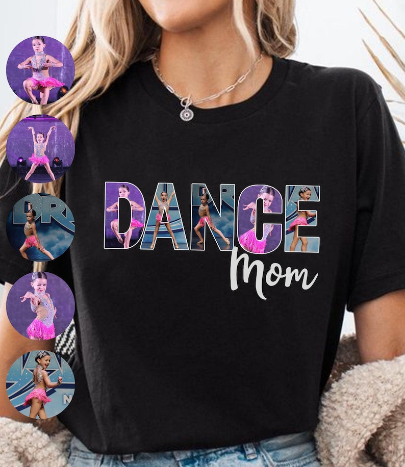 Custom Dance Mom Shirt, Dance Mom Custom Photo Shirt, Personalized Dance Mom T-shirt, Cheer Mom Shirt, Dance Photo Shirt, Dance Mom Gifts