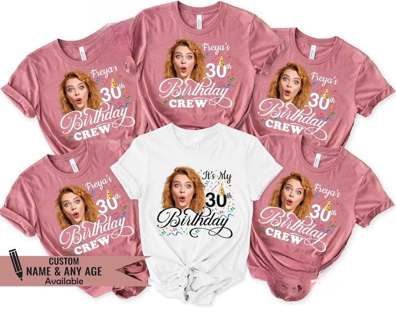 30th Birthday Photo Shirts, Photo Birthday T Shirt, Matching Birthday Party Group Shirt, Custom Face Birthday Shirt, Birthday Face Name Tee