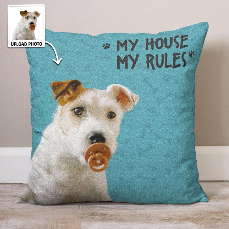 Custom Dog Photo Pillow - My House, My Rules Personalized Pet Cushion - Funny and Unique Gift for Dog Lovers - Cat Family Favorite Pillow
