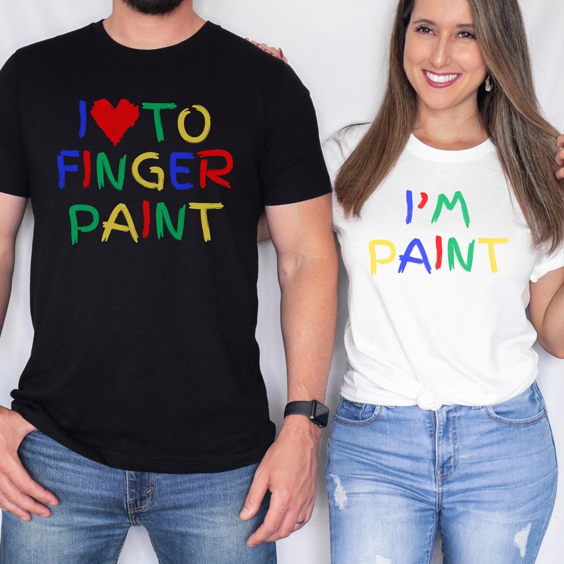 Funny Couples Matching Shirts, I Love To Finger Paint I'm Paint, Funny Husband Wife Shirts, Valentine Matching Couple Shirts, Matching Tees