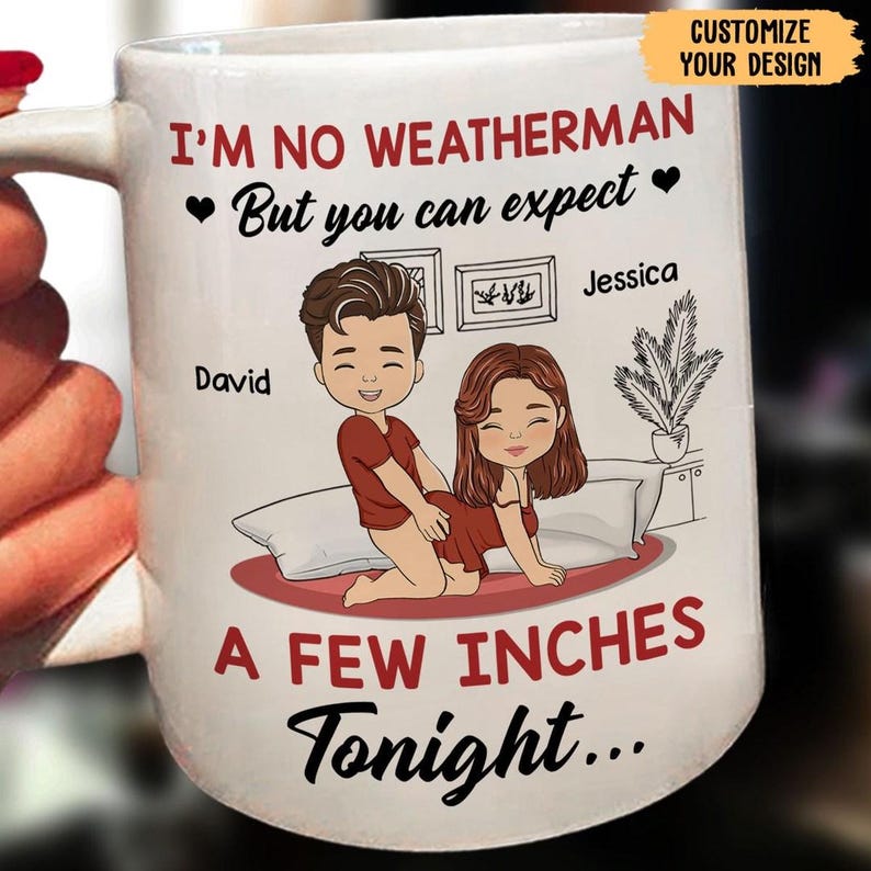 I Am No Weatherman, Personalized Custom Coffee Mug, Custom Couple Mug, Gift For Couple, Valentine's Day For Couple, Funny Couple Gifts