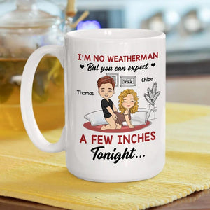 I Am No Weatherman, Personalized Custom Coffee Mug, Custom Couple Mug, Gift For Couple, Valentine's Day For Couple, Funny Couple Gifts
